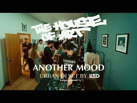 🎥 THE HOUSE OF ART | Urban DJ SET by LITO (ANOTHER MOOD)