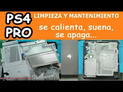 LIMPIEZA y Mantenimiento PS4 PRO - Se calienta, SUENA, se apaga ...