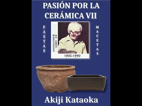 Yamaaki, Akiji Kataoka. Pasión por la cerámica VII