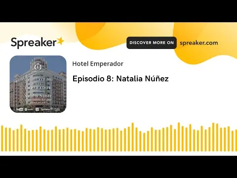 Episodio 8: Natalia Núñez