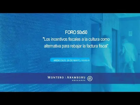 Foro 50x50 "Los incentivos fiscales a la cultura como alternativa para rebajar la factura fiscal"