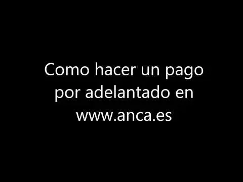 Como hacer un pago por adelantado en www anca es